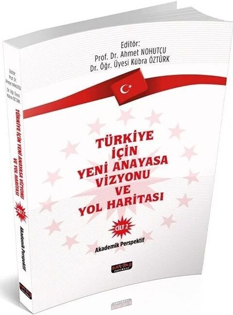 Türkiye İçin Yeni Anayasa Vizyonu ve Yol Haritası Cilt - 2 Savaş Yayınevi