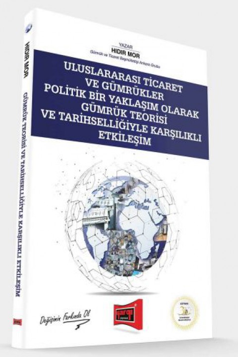 Uluslarası Ticaret ve Gümrükler Politik Bir Yaklaşım Olarak Gümrük Teorisi Yargı Yayınları