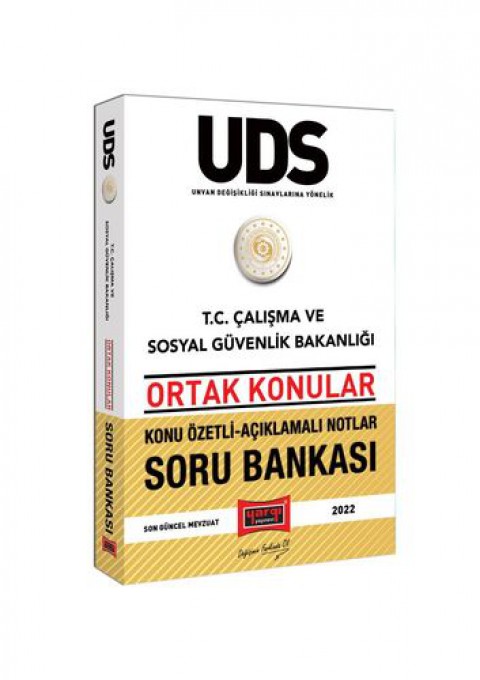 T.C Çalışma ve Sosyal Güvenlik Bakanlığı UDS (Unvan Değişikliği Sınavlarına Yönelik) Ortak Konular Konu Özetli A Yargı Yayınları
